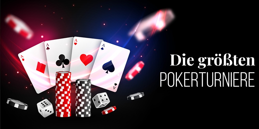 Die größten Pokerturniere der Welt